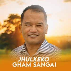 JHULKEKO GHAM SANGAI