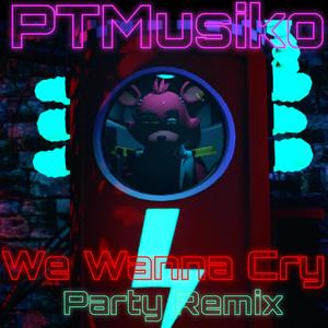 We Wanna Cry (Party Instrumental)