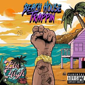 Beach HouseTrappin (Explicit)