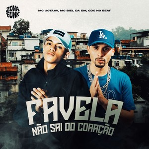 FAVELA NÃO SAI DO CORAÇÃO (Explicit)