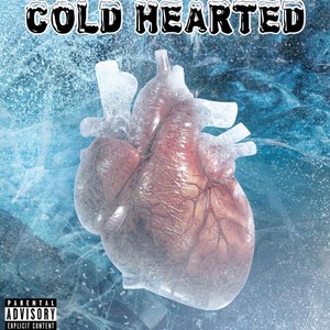 Cold Hearted (Explicit)