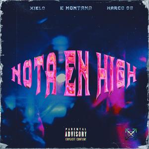 Nota en high (feat. XIELO & Narco OG) [Explicit]