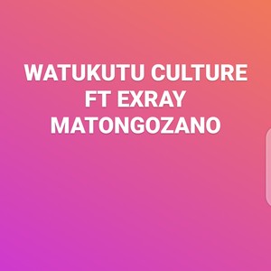 Matongozano watukutu culture(feat. exray) (Explicit)