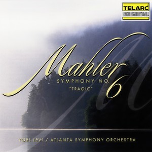 Mahler: Symphony No. 6 in A Minor 
