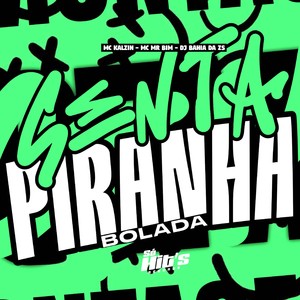 Senta Piranha Bolada (Explicit)