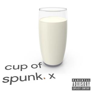 Cup of Spunk x (Explicit)