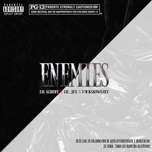 Enemies(feat. LIL JEY & ****SNOWSHIT)