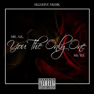 You The Only One (feat. Ms. Tee) [Explicit]