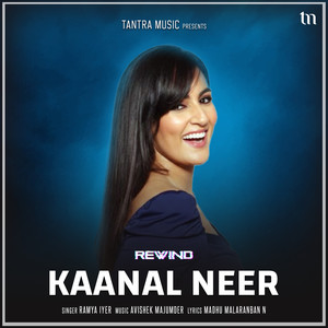 Kaanal Neer (Rewind)