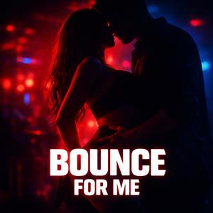 Bounce for me (feat. Boti) (Explicit)