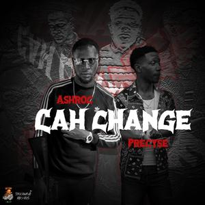 Cah Change (feat. Precyse) (Explicit)
