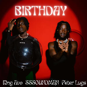 BIRTHDAY (feat. Peter lugs) (Explicit)