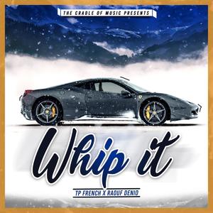 Whip It (feat. Raouf Denio) [Explicit]