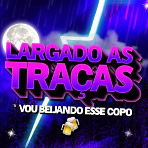 LARGADO AS TRAÇAS (Funk Remix)