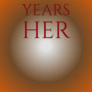 Years Her