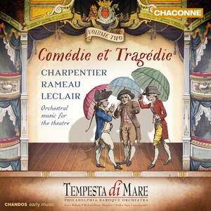 LECLAIR, J.-M. / CHARPENTIER, M.-A. / RAMEAU, J.-P.: Orchestral Music for the Theatre (Comédie et Tragédie, Vol. 2) (Tempesta di Mare)