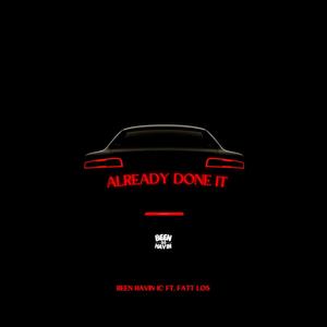 Already Done It (feat. Fatt Los) [Explicit]