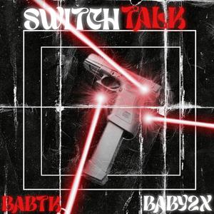 Switch Talk (feat. Babytk) [Explicit]