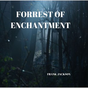 Forrest of Enchantment