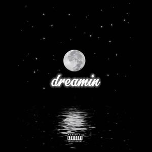 Dreamin (feat. Chxnces) [Explicit]