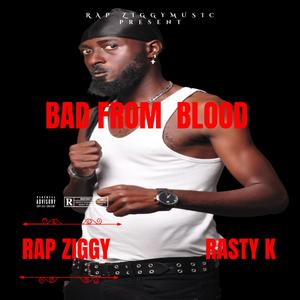 BAD FROM BLOOD (feat. Rasty K) (Explicit)