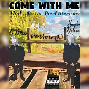 Come With Me (feat. Xander×Nelson) [Explicit]