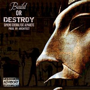 Build Or Destroy (feat. Alpha_betic) [Explicit]