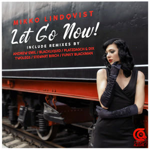 Let Go Now (Platzdasch & Dix Remix)