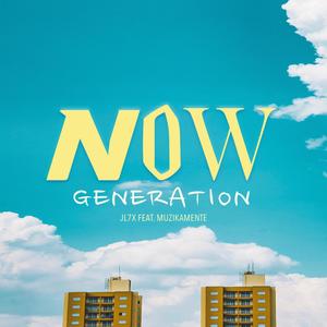 Now Generation(feat. Muzikamente)