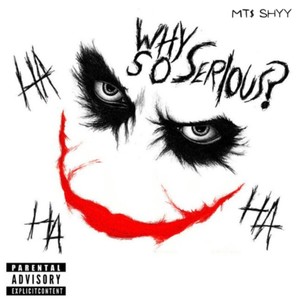 Why So Serious? (Explicit)