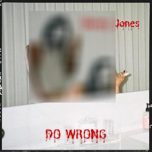 Do Wrong (Explicit)