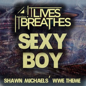 Sexy Boy(Shawn Michaels' Wwe Theme)