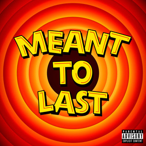 Meant To Last (Explicit)