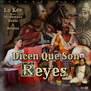 Dicen Que Son Reyes (feat. Microwave Rollie & Bronze) [Explicit]