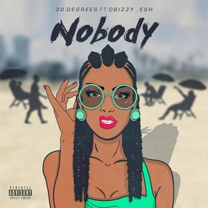 Nobody(feat. Obizzy & ESH)