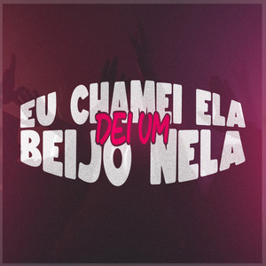 EU CHAMEI ELA DEI UM BEIJO NELA