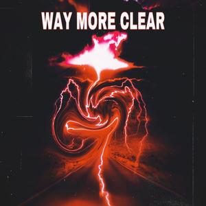 Way More Clear (Explicit)