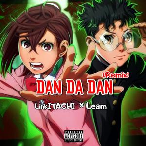 DAN DA DAN! (feat. Leam) [Remix] [Explicit]