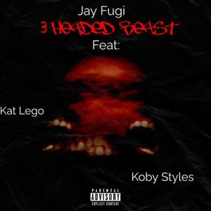 3 Headed Beast (feat. Kat Lego & Koby Styles) [Explicit]