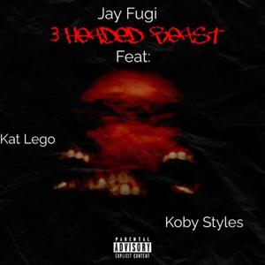 3 Headed Beast (feat. Kat Lego & Koby Styles) (Explicit)