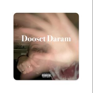 Dooset Daram (Explicit)