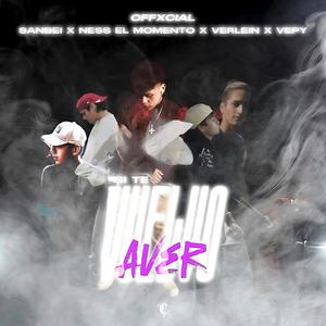 Si Te Vuelvo A Ver (feat. Sanbei, Vepy, Ness El Momento & Verlein) (Explicit)