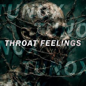 Throat Feelings