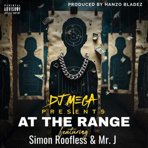 At The Range (feat. Simon Roofless, Mr. J & Hanzo Bladez)