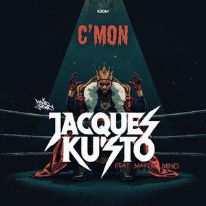 C'Mon (feat. Jacques Ku'Sto, Mastermind & Guardians of Balance) (Reprogrammed) (Explicit)