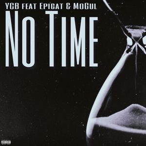 No Time (feat. Epigat & MoGul) [Explicit]