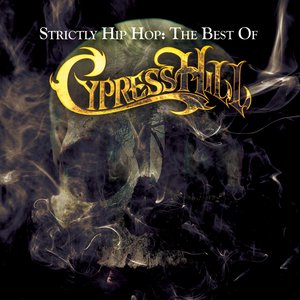 Strictly Hip Hop: The Best Of Cypress Hill (Explicit)