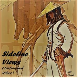 SideLine Views (Unfinished Vibez) [Explicit]