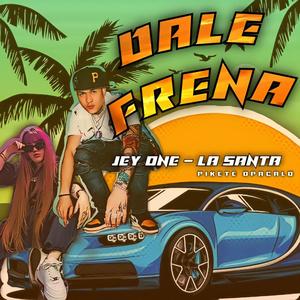 Dale Frena (La Santa Oficial) (feat. Jey One & PiketeProducer)