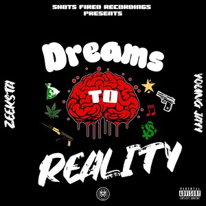 Dreams To Reality (Explicit)